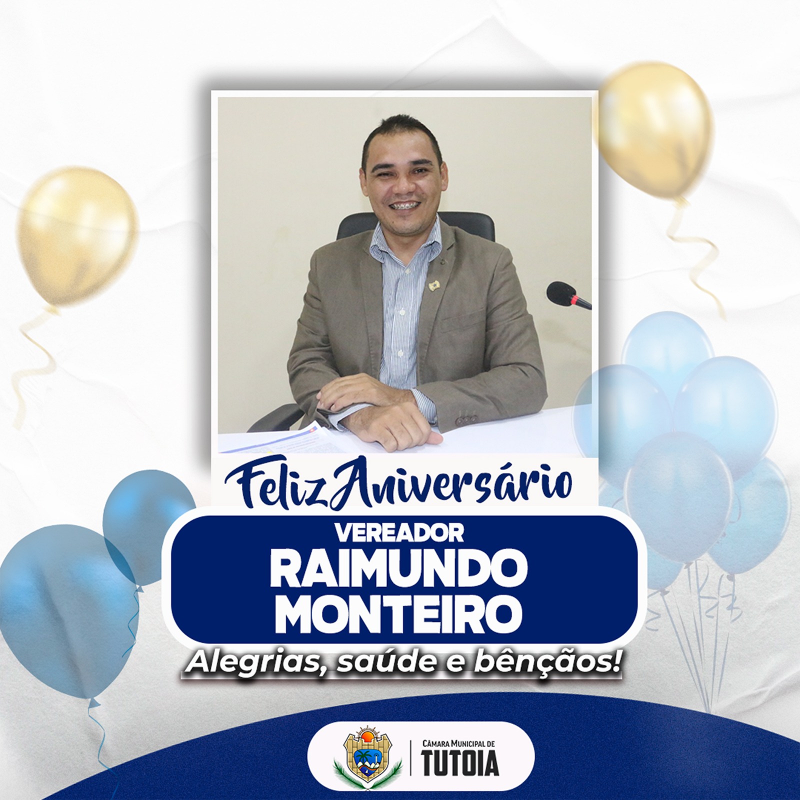 A Câmara Municipal de Tutoia, parabeniza o vereador Raimundo Monteiro, pelo seu aniversário, neste 15 de abril.