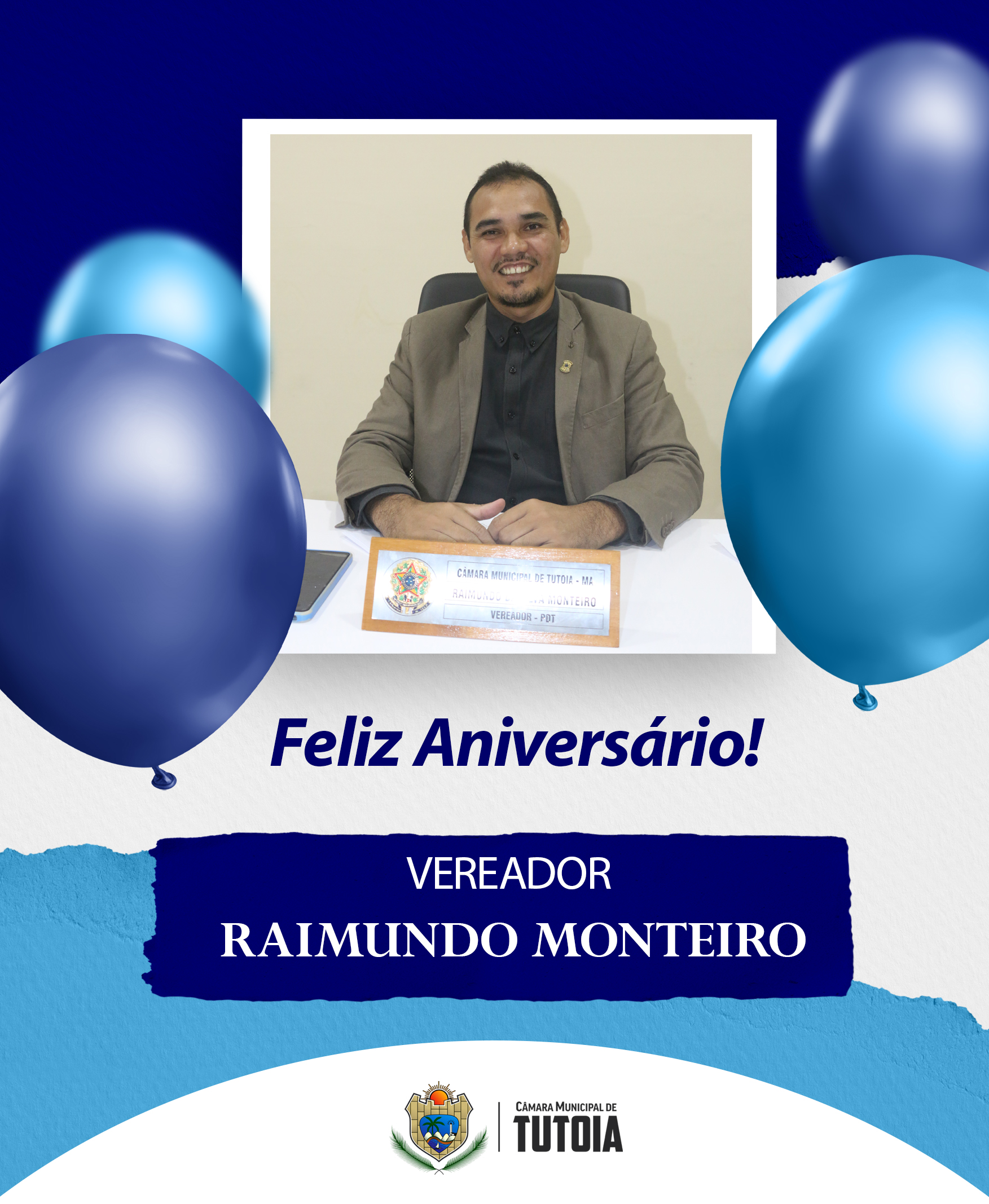 Parabenizamos o vereador Raimundo Monteiro, pelo seu aniversário